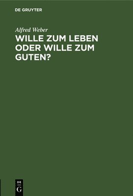 Wille Zum Leben Oder Wille Zum Guten? 1