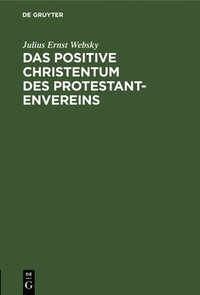 bokomslag Das positive Christentum des Protestantenvereins