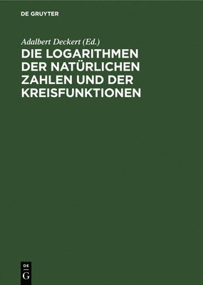 bokomslag Die Logarithmen Der Natrlichen Zahlen Und Der Kreisfunktionen