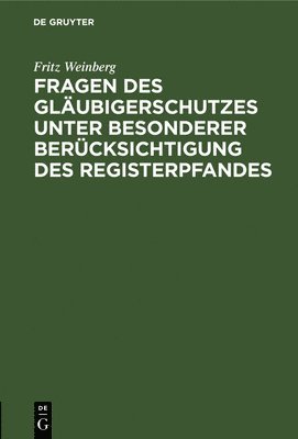 Fragen Des Glubigerschutzes Unter Besonderer Bercksichtigung Des Registerpfandes 1