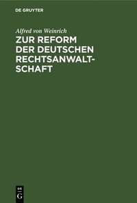 bokomslag Zur Reform Der Deutschen Rechtsanwaltschaft