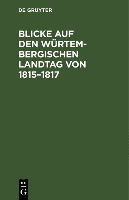 bokomslag Blicke Auf Den Würtembergischen Landtag Von 1815-1817
