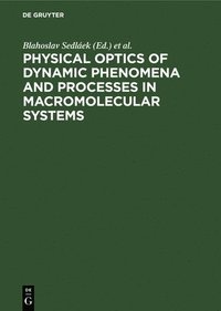 bokomslag Physical optics of dynamic phenomena and processes in macromolecular systems