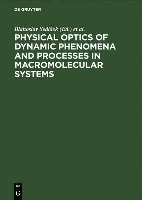 Physical optics of dynamic phenomena and processes in macromolecular systems 1