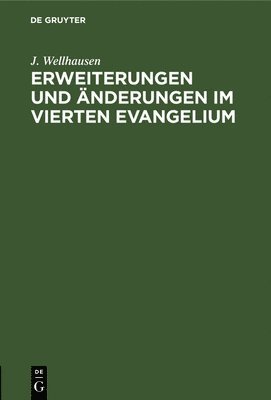 bokomslag Erweiterungen und nderungen im vierten Evangelium