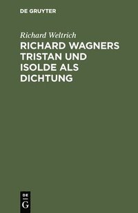 bokomslag Richard Wagners Tristan und Isolde als Dichtung