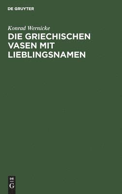 bokomslag Die griechischen Vasen mit Lieblingsnamen