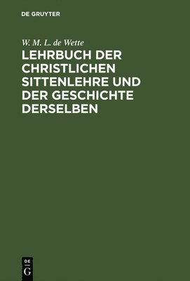 bokomslag Lehrbuch Der Christlichen Sittenlehre Und Der Geschichte Derselben