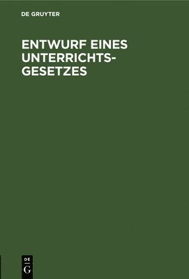 Entwurf Eines Unterrichts-Gesetzes 1