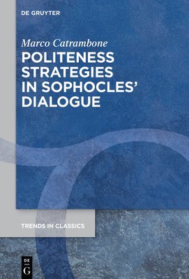 bokomslag Politeness Strategies in Sophocles' Dialogue