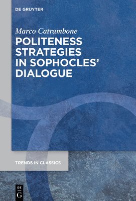 bokomslag Politeness Strategies in Sophocles Dialogue