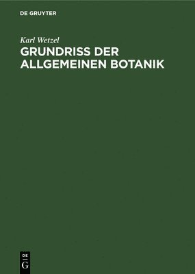 Grundri Der Allgemeinen Botanik 1