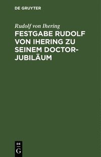 bokomslag Festgabe Rudolf Von Ihering Zu Seinem Doctor-Jubilum