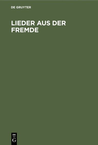 De Gruyter - Lieder aus der Fremde, Inbunden