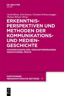 Blome, Koenen, Schwarzenegger, Prof Dr Thomas Birkner, Astrid Blome, Erik Koenen, Christian Schwarzenegger, Thomas Birkner - Erkenntnisperspektiven Und Methoden Der Kommunikations- Und Mediengeschichte, Inbunden