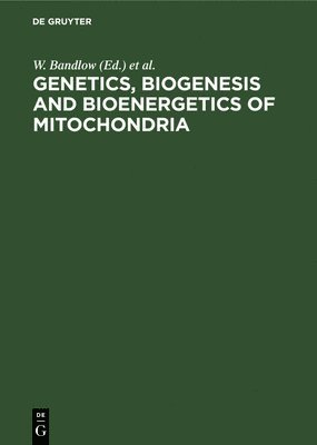 Genetics, Biogenesis and Bioenergetics of Mitochondria 1