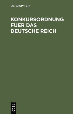 bokomslag Konkursordnung fuer das Deutsche Reich