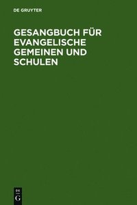 bokomslag Gesangbuch für evangelische Gemeinen und Schulen