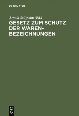 bokomslag Gesetz Zum Schutz Der Warenbezeichnungen