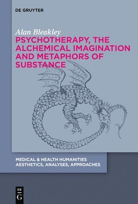 Psychotherapy, the Alchemical Imagination and Metaphors of Substance 1