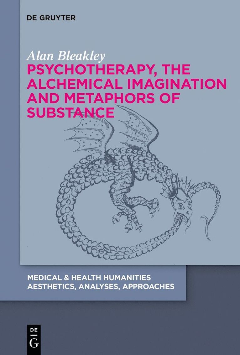 Alan Bleakley - Psychotherapy, the Alchemical Imagination and Metaphors of Substance, Inbunden