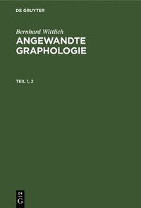 bokomslag Bernhard Wittlich: Angewandte Graphologie. Teil 1, 2