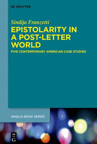 Sindija Franzetti - Epistolarity in a Post-Letter World, Inbunden