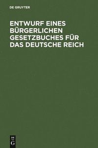 bokomslag Entwurf Eines Brgerlichen Gesetzbuches Fr Das Deutsche Reich
