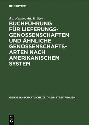 bokomslag Buchfhrung Fr Lieferungsgenossenschaften Und hnliche Genossenschaftsarten Nach Amerikanischem System