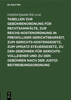 Gottfried Quandt, P Hofmann, P. Hofmann - Tabellen Zur Gebührenordnung Für Rechtsanwälte, Zur Reichskostenordnung in Freiwilliger Gerichtsbarkeit, Zum Gerichtskostengesetz, Zum Umsatzsteuergesetz, Zu Den Gebühren Für Gerichtsvollzieher Und Zu Den Gebühren Nach Der Justizbeitreibungsordnung, Inbunden