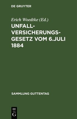 bokomslag Unfallversicherungsgesetz vom 6. Juli 1884