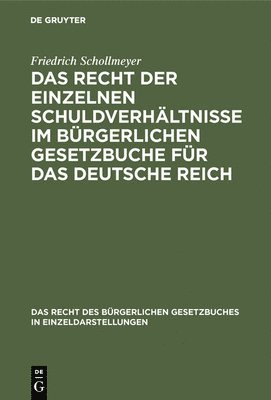 Friedrich Schollmeyer - Das Recht Der Einzelnen Schuldverhältnisse Im Bürgerlichen Gesetzbuche Für Das Deutsche Reich, Inbunden