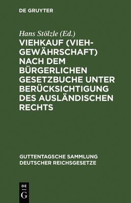 Hans Stölzle - Viehkauf (Viehgewährschaft) Nach Dem Bürgerlichen Gesetzbuche Unter Berücksichtigung Des Ausländischen Rechts, Inbunden