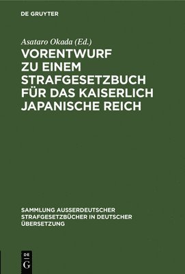 bokomslag Vorentwurf Zu Einem Strafgesetzbuch Fr Das Kaiserlich Japanische Reich