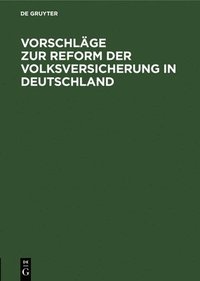 bokomslag Vorschlge Zur Reform Der Volksversicherung in Deutschland