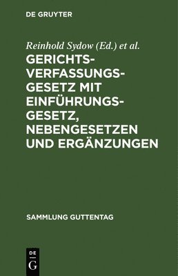 bokomslag Gerichtsverfassungsgesetz mit Einfhrungsgesetz, Nebengesetzen und Ergnzungen