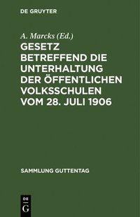 bokomslag Gesetz betreffend die Unterhaltung der ffentlichen Volksschulen vom 28. Juli 1906