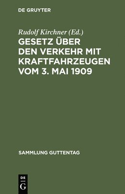 bokomslag Gesetz über den Verkehr mit Kraftfahrzeugen vom 3. Mai 1909