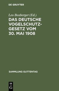 bokomslag Das Deutsche Vogelschutzgesetz Vom 30. Mai 1908