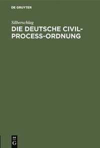 bokomslag Die Deutsche Civil-Proce-Ordnung