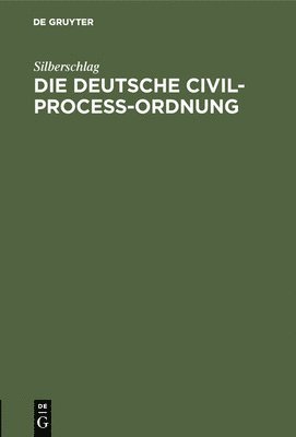 Die Deutsche Civil-Proce-Ordnung 1