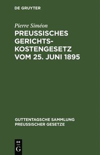 bokomslag Preussisches Gerichtskostengesetz Vom 25. Juni 1895