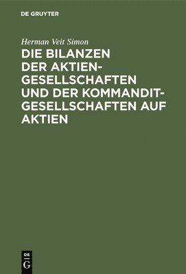 bokomslag Die Bilanzen Der Aktiengesellschaften Und Der Kommanditgesellschaften Auf Aktien