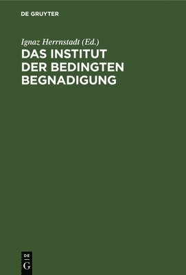 Das Institut Der Bedingten Begnadigung 1