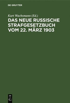 bokomslag Das neue russische Strafgesetzbuch vom 22. Mrz 1903