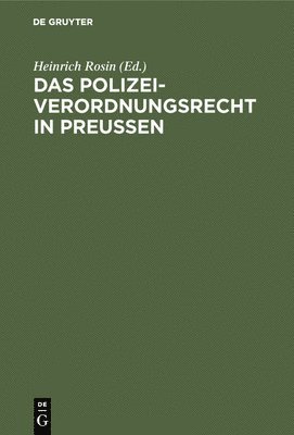 Heinrich Rosin - Polizeiverordnungsrecht in Preußen, Inbunden