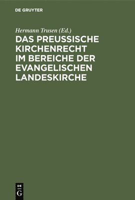 bokomslag Das Preußische Kirchenrecht Im Bereiche Der Evangelischen Landeskirche