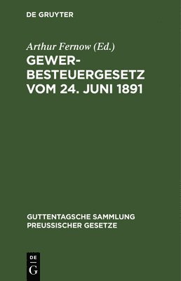 Gewerbesteuergesetz Vom 24. Juni 1891 1