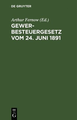 bokomslag Gewerbesteuergesetz Vom 24. Juni 1891