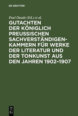 bokomslag Gutachten Der Kniglich Preuischen Sachverstndigen-Kammern Fr Werke Der Literatur Und Der Tonkunst Aus Den Jahren 1902-1907